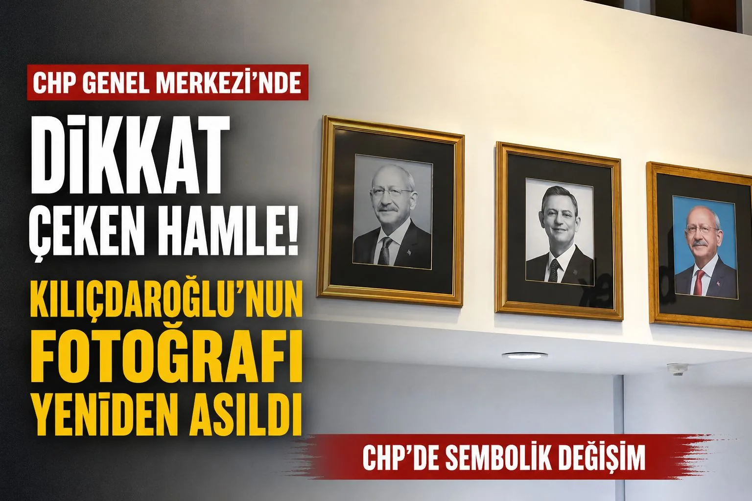 Kılıçdaroğlu’nun Fotoğrafı Yeniden Asıldı