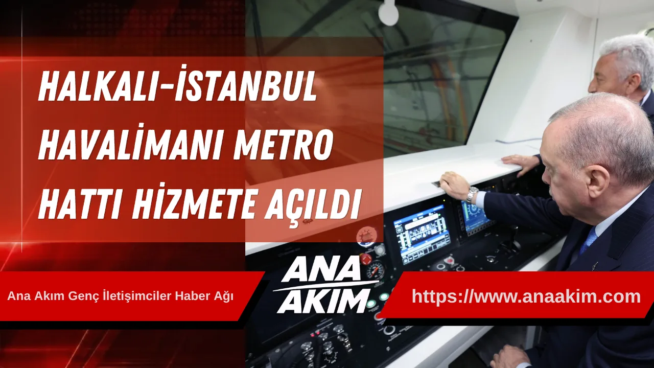 Türkiye’nin En Uzun ve En Hızlı Metro Hattı Tamamlandı: Halkalı-İstanbul Havalimanı Hattı Hizmete Açıldı
