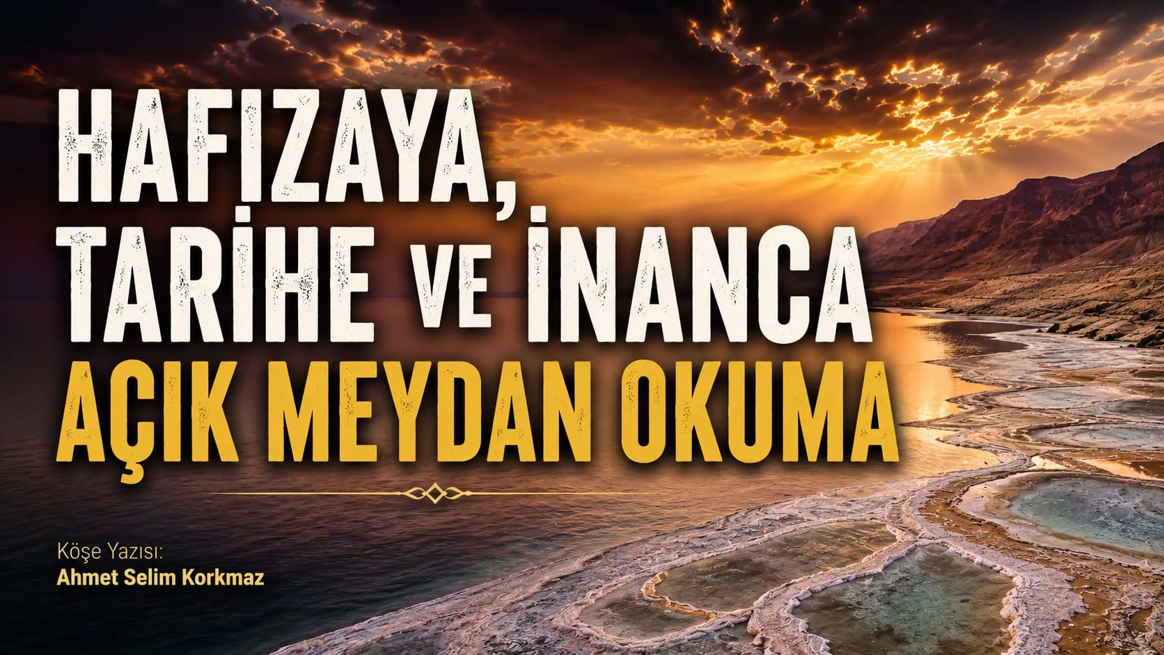 Lut Gölü’nde Kutlanan Sapkınlık: Hafızaya, Tarihe ve İnanca Açık Meydan Okuma