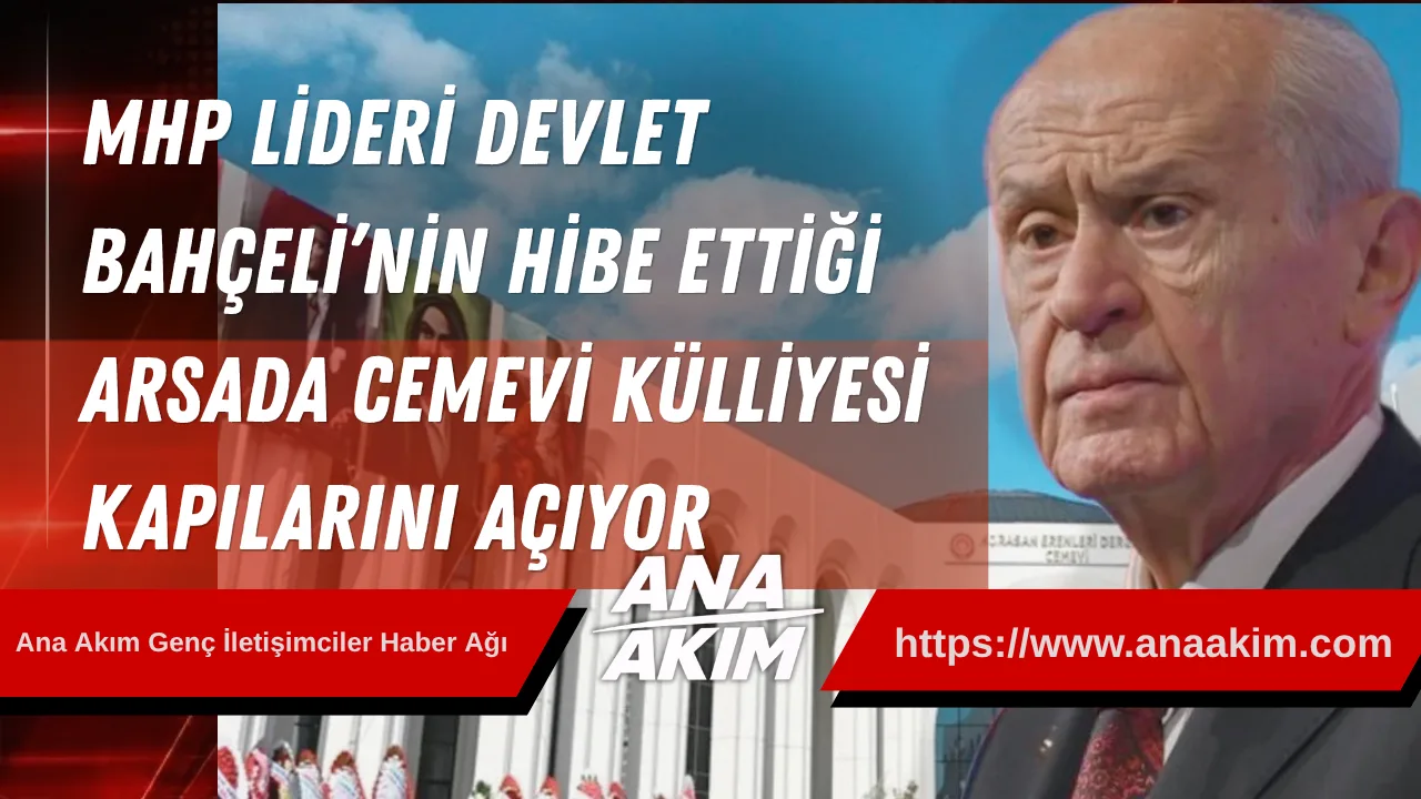 MHP Lideri Devlet Bahçeli’nin Hibe Ettiği Arsada Cemevi Külliyesi Kapılarını Açıyor