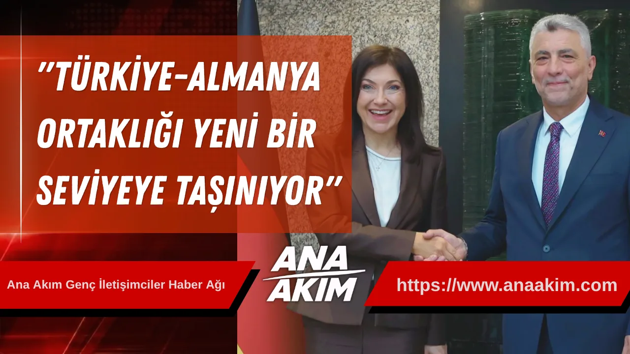 Bakan Bolat: Türkiye-Almanya Arasındaki Stratejik Ortaklık Yeni Bir Seviyeye Taşınıyor