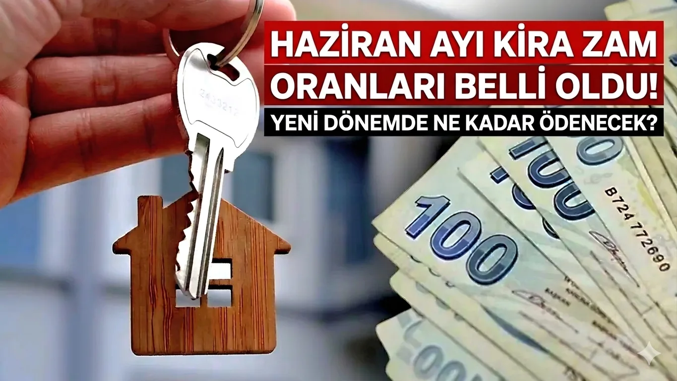 Kira Artış Oranında Düşüş Sürüyor: Haziran Ayı Tavan Zammı Belli Oldu