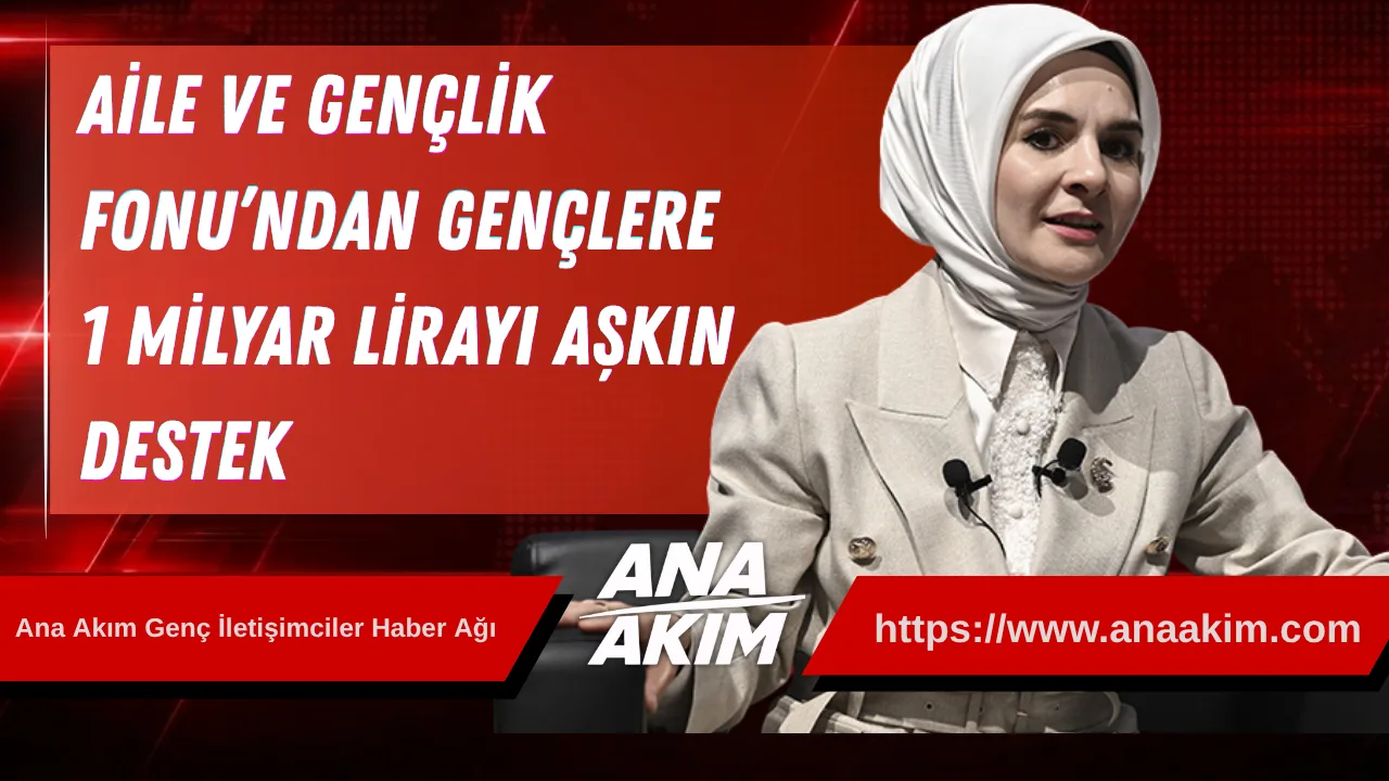 Aile ve Gençlik Fonu’ndan Gençlere 1 Milyar Lirayı Aşkın Destek