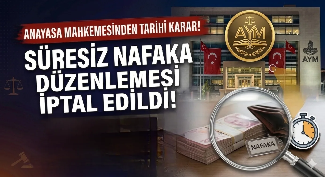 Anayasa Mahkemesi’nden Tarihi Karar: Süresiz Nafaka Düzenlemesi İptal Edildi