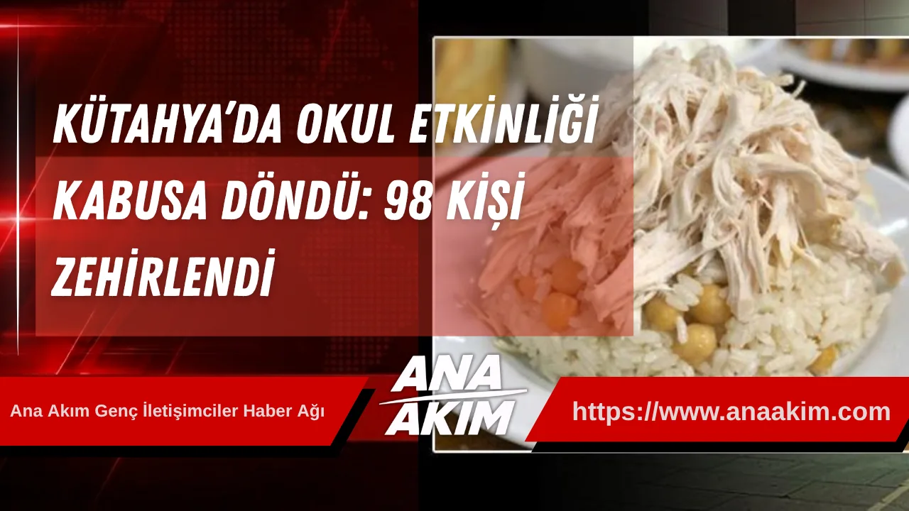 Kütahya’da Okul Etkinliği Kabusa Döndü: 98 Kişi Zehirlendi