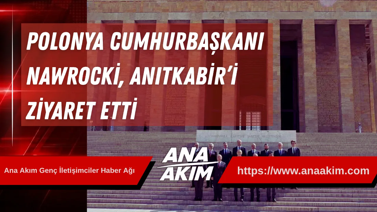Polonya Cumhurbaşkanı Nawrocki, Anıtkabir’i Ziyaret Etti