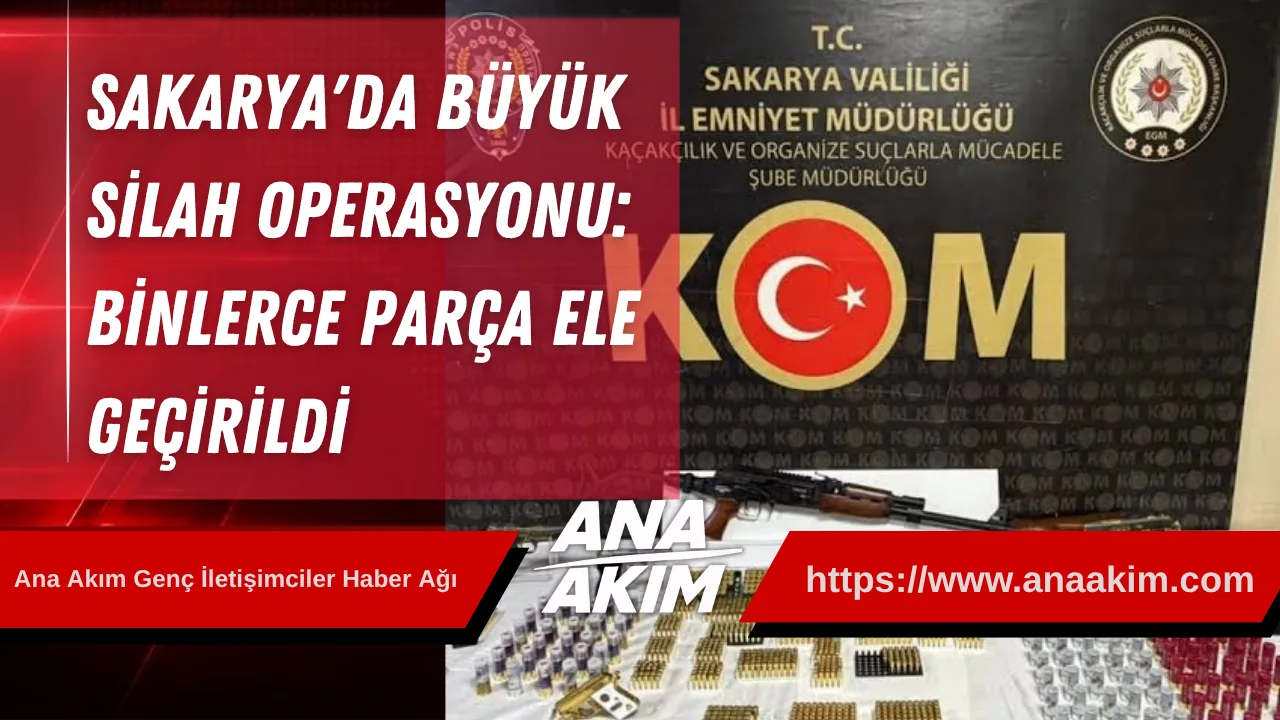 Sakarya'da Büyük Silah Operasyonu: Binlerce Parça Ele Geçirildi