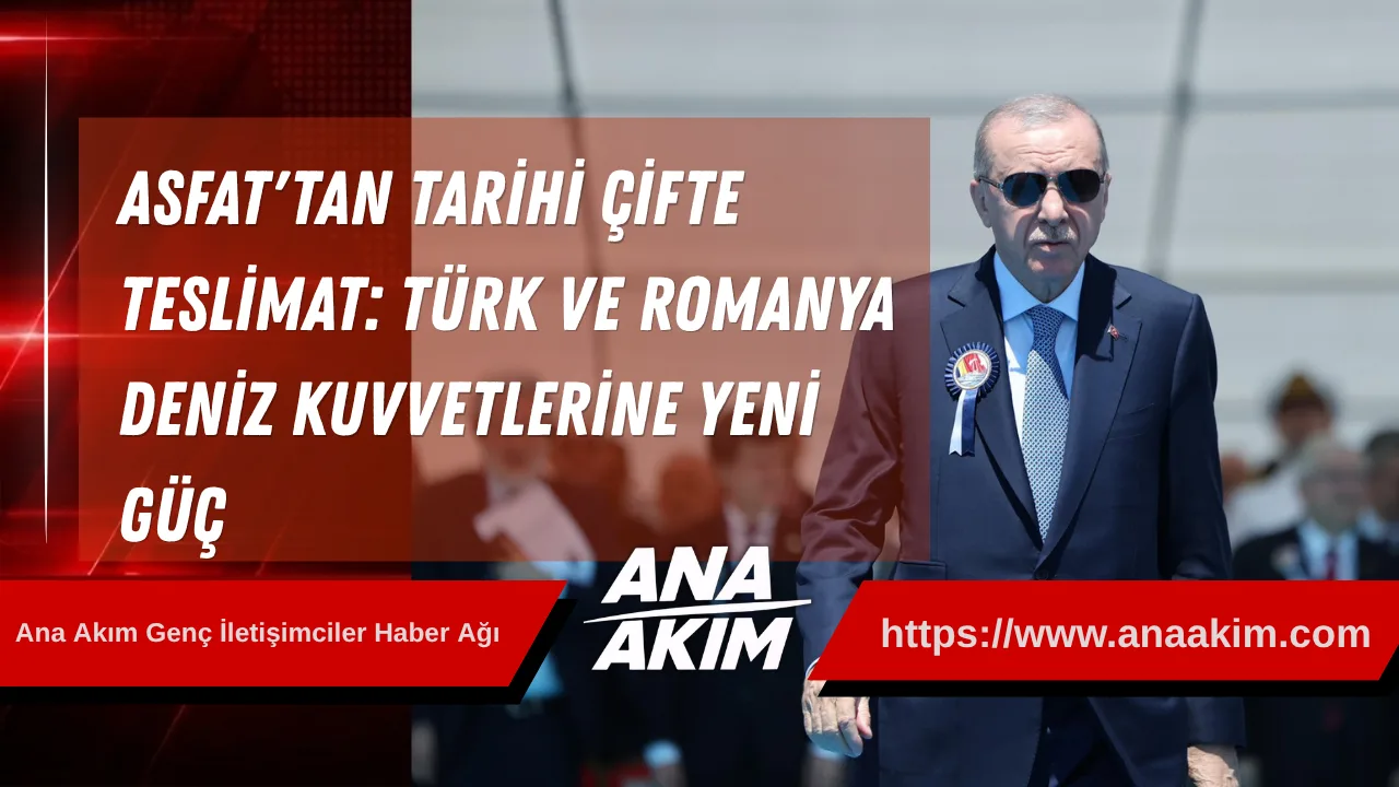ASFAT'tan Tarihi Çifte Teslimat: Türk ve Romanya Deniz Kuvvetlerine Yeni Güç