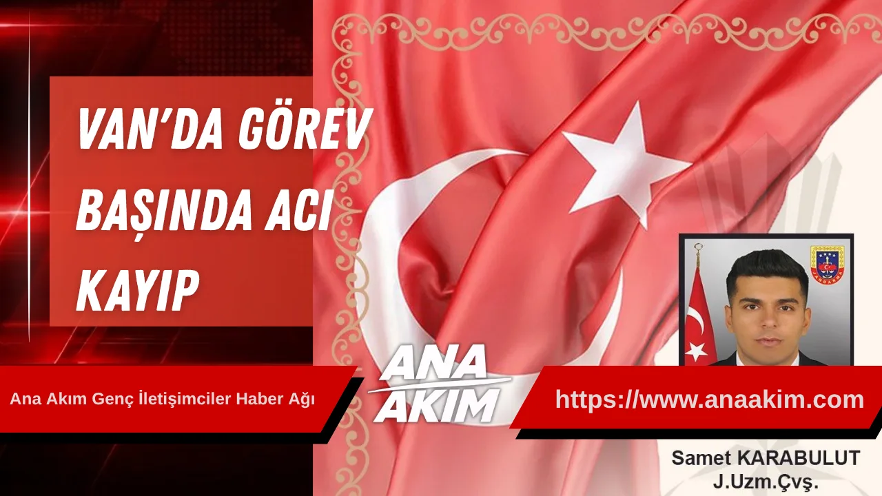 Van'da Görev Başında Acı Kayıp