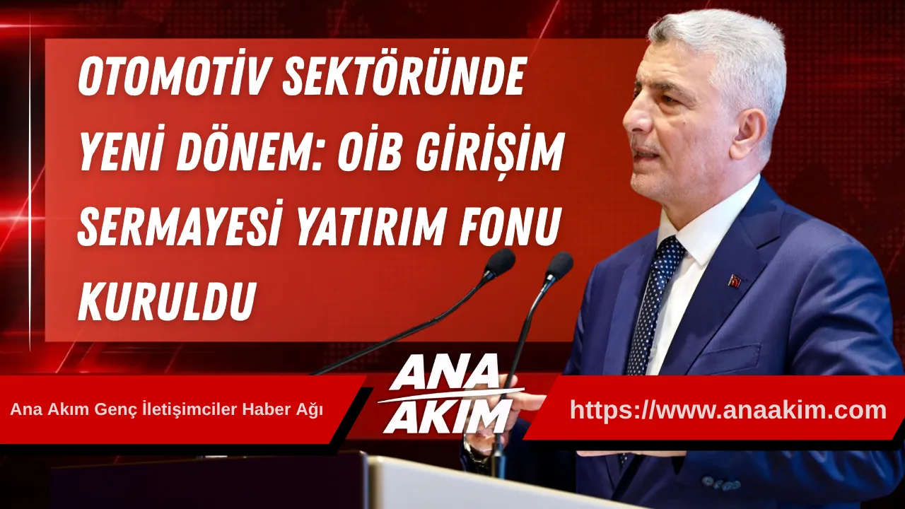 Otomotiv Sektöründe Yeni Dönem: OİB Girişim Sermayesi Yatırım Fonu Kuruldu