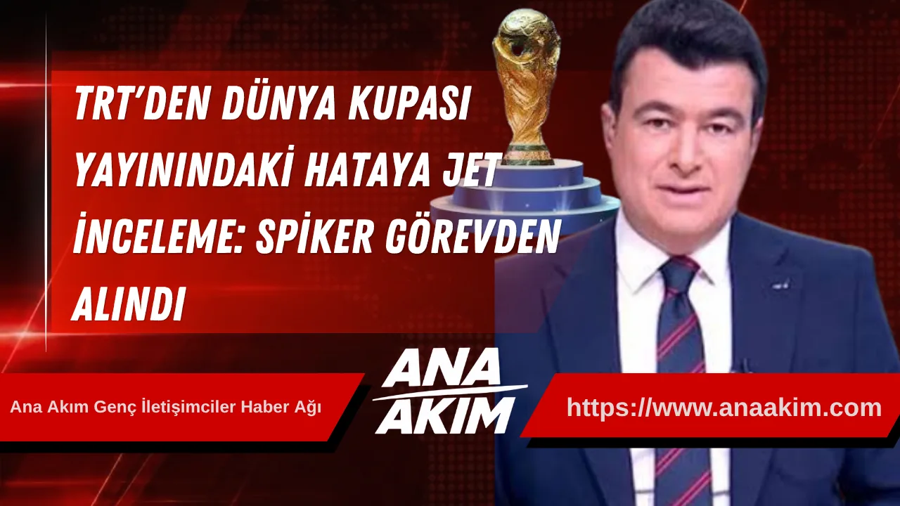 TRT'den Dünya Kupası Yayınındaki Hataya Jet İnceleme: Spiker Görevden Alındı