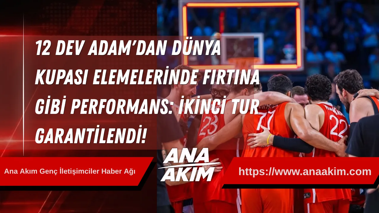 12 Dev Adam'dan Dünya Kupası Elemelerinde Fırtına Gibi Performans: İkinci Tur Garantilendi!