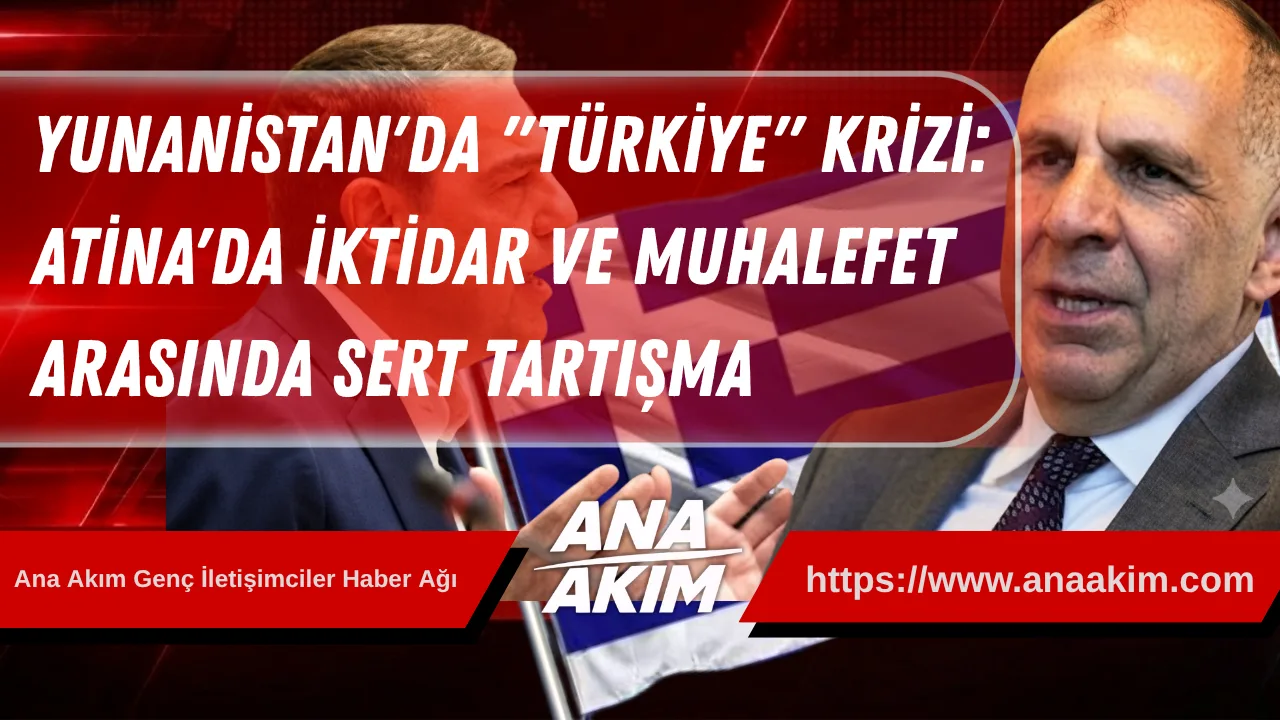 Yunanistan'da "Türkiye" Krizi: Atina'da İktidar ve Muhalefet Arasında Sert Tartışma