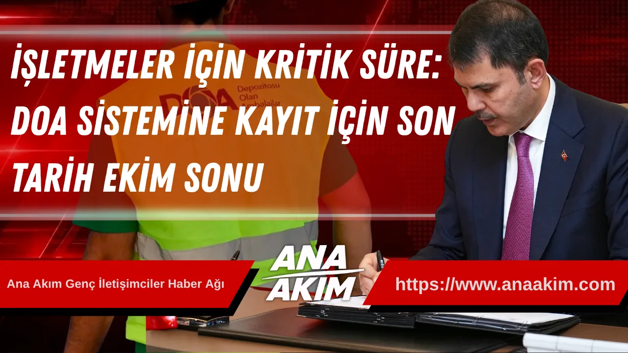 İşletmeler İçin Kritik Süre: DOA Sistemine Kayıt İçin Son Tarih Ekim Sonu