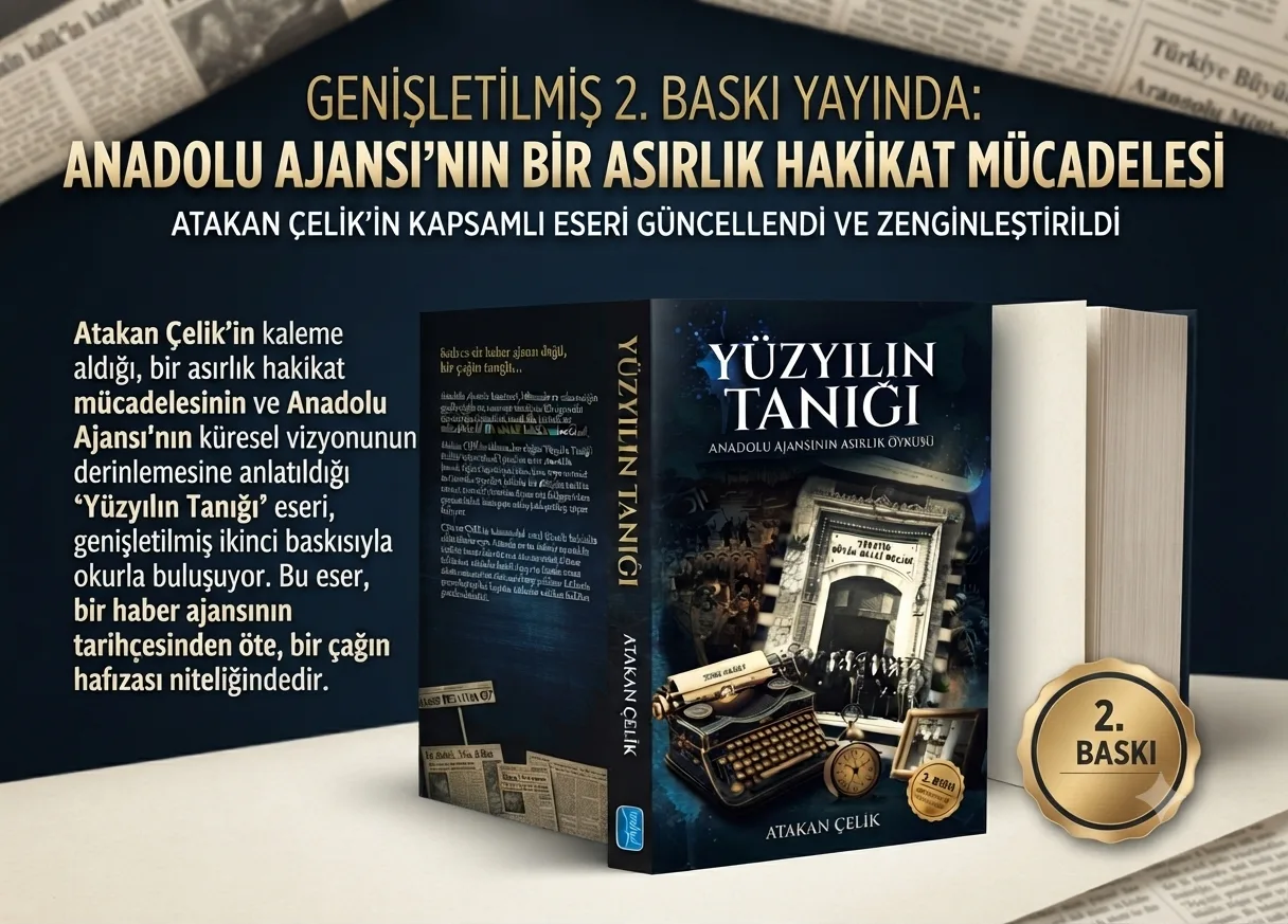 Genişletilmiş 2. Baskı Yayında: Anadolu Ajansı'nın Bir Asırlık Hakikat Mücadelesi