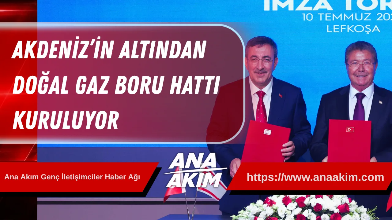 Türkiye ve KKTC Arasında Tarihi Adım: Akdeniz’in Altından Doğal Gaz Boru Hattı Kuruluyor