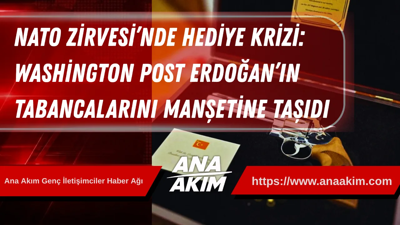NATO Zirvesi’nde Hediye Krizi: Washington Post Erdoğan’ın Tabancalarını Manşetine Taşıdı