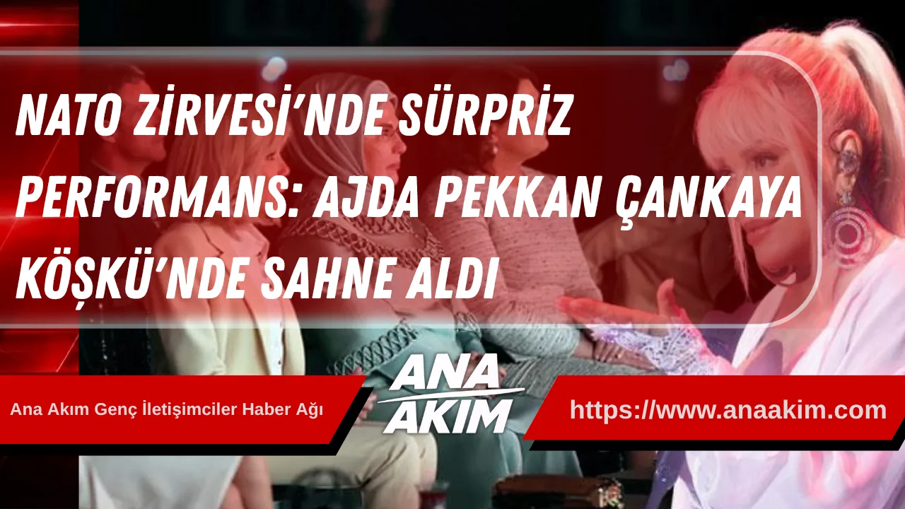 NATO Zirvesi'nde Sürpriz Performans: Ajda Pekkan Çankaya Köşkü'nde Sahne Aldı