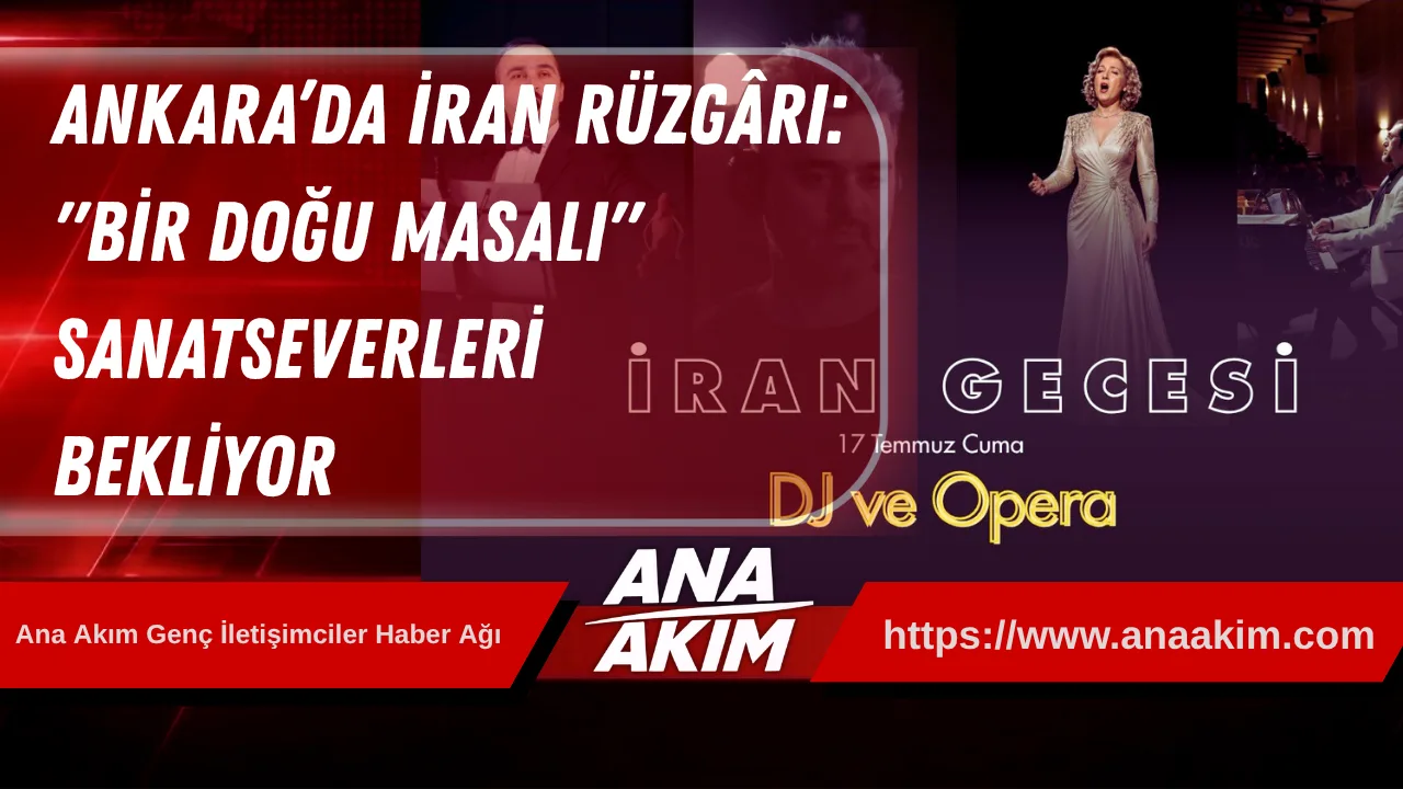 Ankara’da İran Rüzgârı: "Bir Doğu Masalı" Sanatseverleri Bekliyor