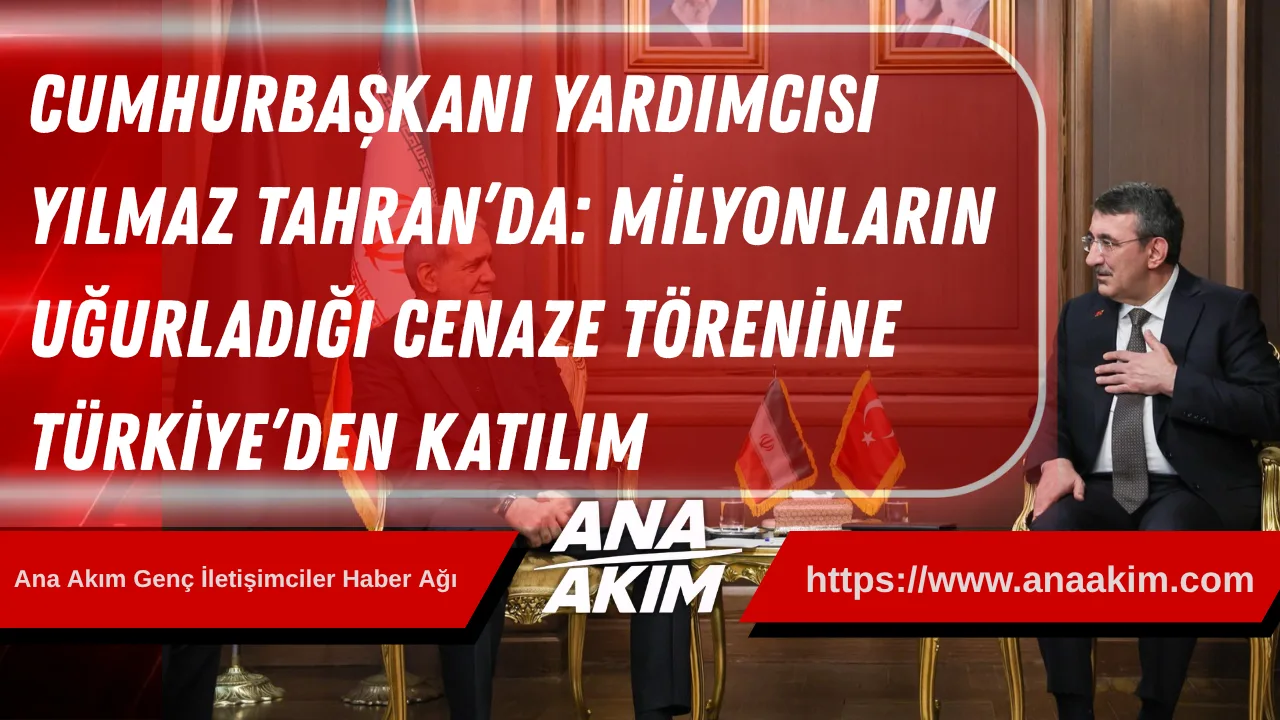 Cumhurbaşkanı Yardımcısı Yılmaz Tahran’da: Milyonların Uğurladığı Cenaze Törenine Türkiye’den Katılım