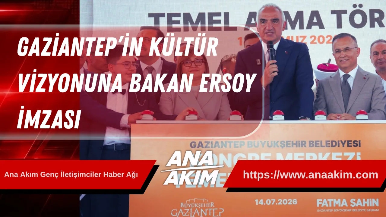 Gaziantep’in Kültür Vizyonuna Bakan Ersoy İmzası