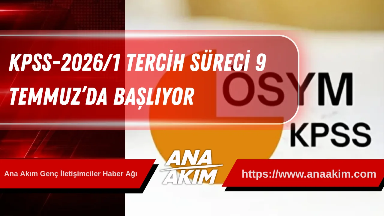 KPSS-2026/1 Tercih Süreci 9 Temmuz’da Başlıyor