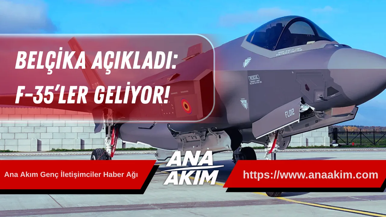 Belçika Açıkladı: F-35’ler Geliyor!