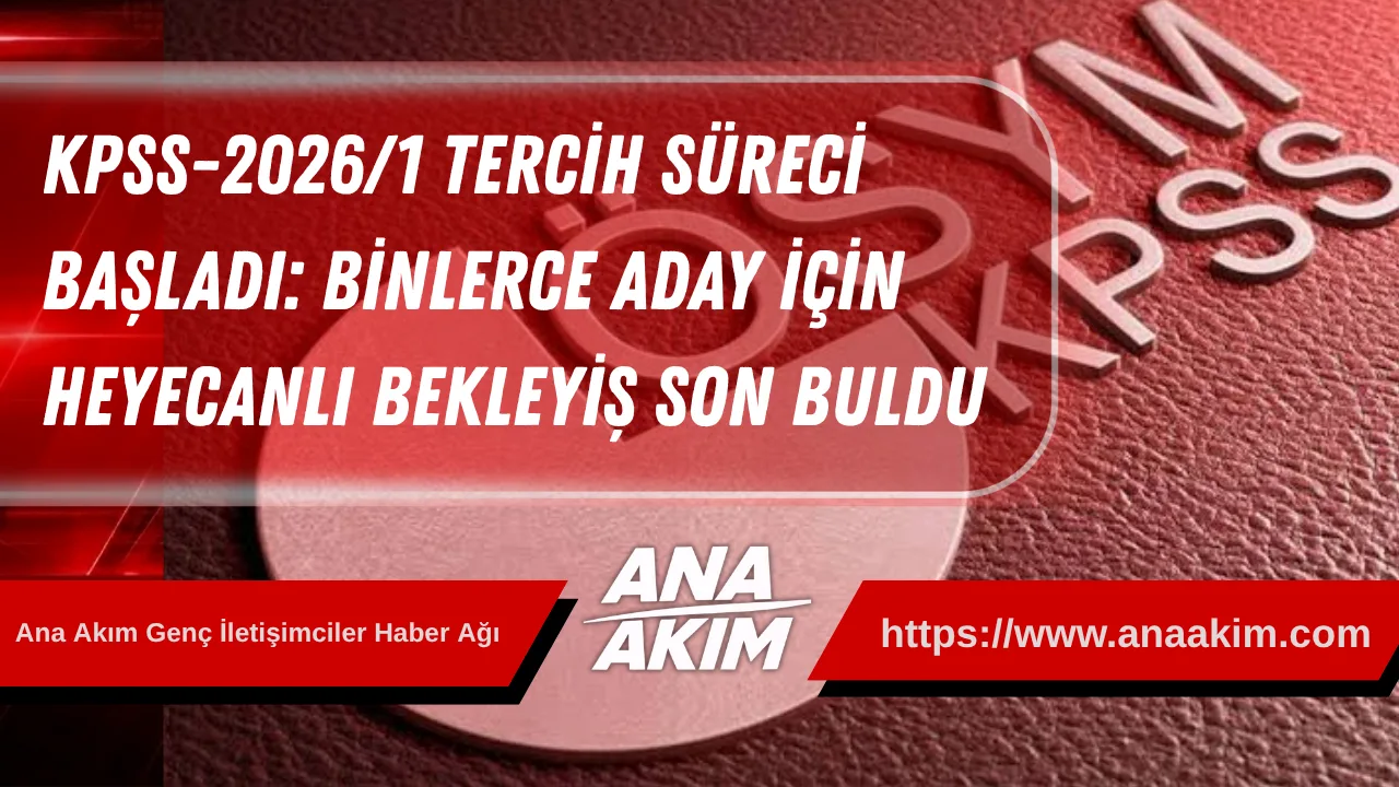 KPSS-2026/1 Tercih Süreci Başladı: Binlerce Aday İçin Heyecanlı Bekleyiş Son Buldu