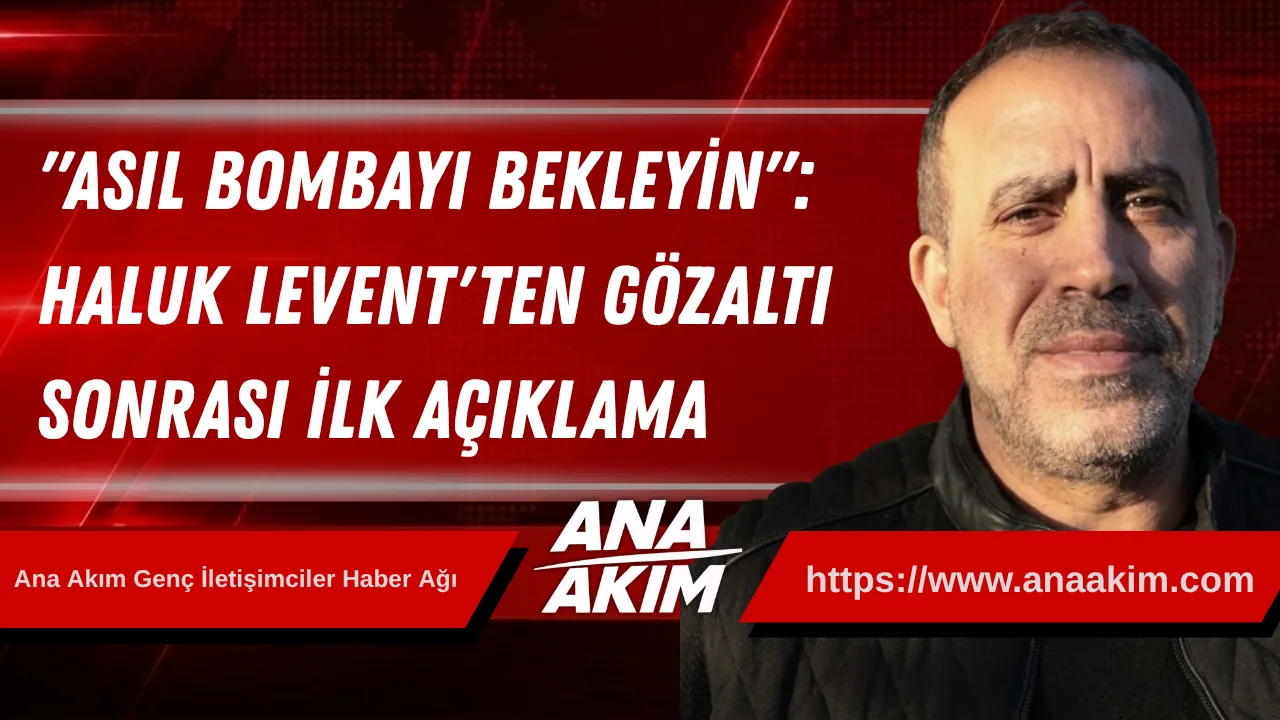 "Asıl Bombayı Bekleyin": Haluk Levent'ten Gözaltı Sonrası İlk Açıklama