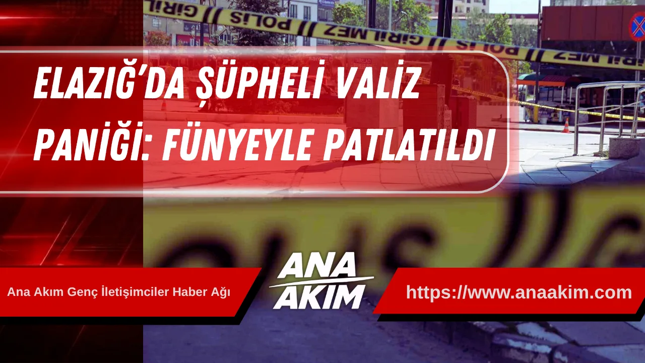 Elazığ’da Şüpheli Valiz Paniği: Fünyeyle Patlatıldı