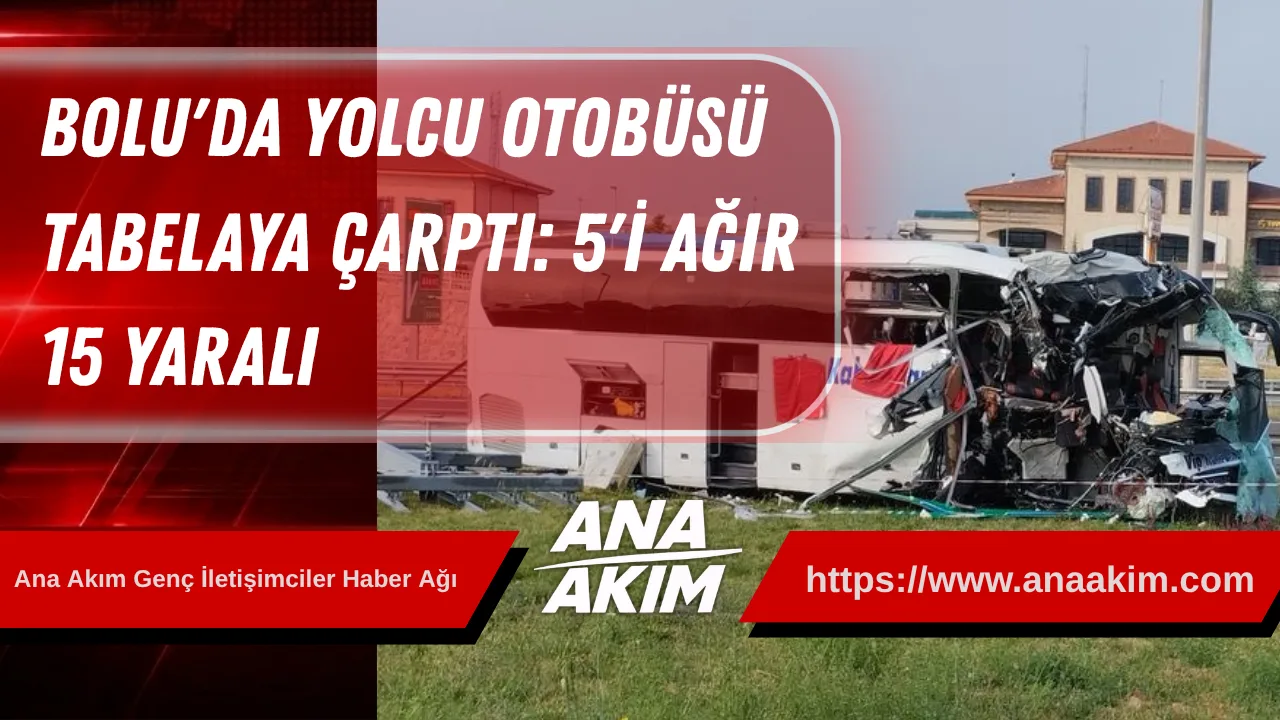 Bolu'da Yolcu Otobüsü Tabelaya Çarptı: 5'i Ağır 15 Yaralı