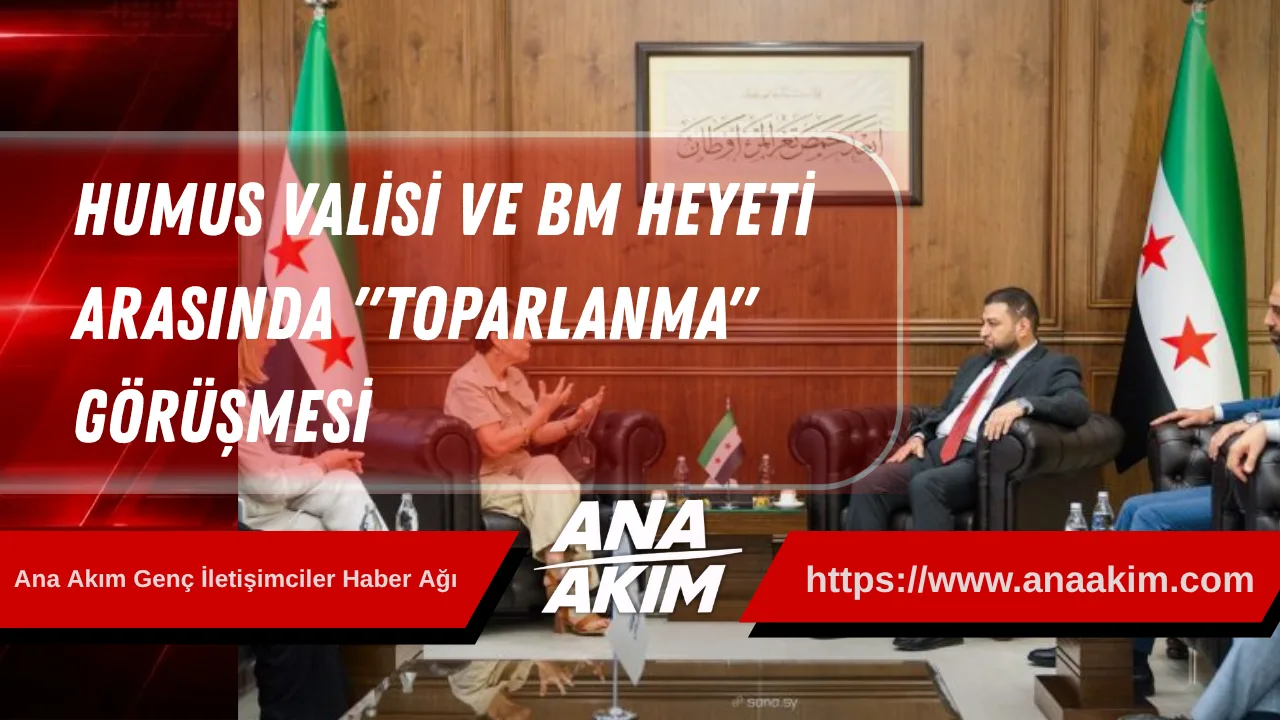 Humus Valisi ve BM Heyeti Arasında "Toparlanma" Görüşmesi
