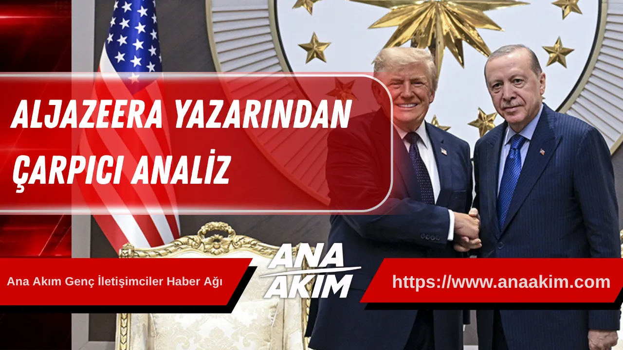 Aljazeera Yazarından Çarpıcı Analiz: Ankara NATO’nun Kalbinde, Türkiye Yeni Dönemin Merkezinde!
