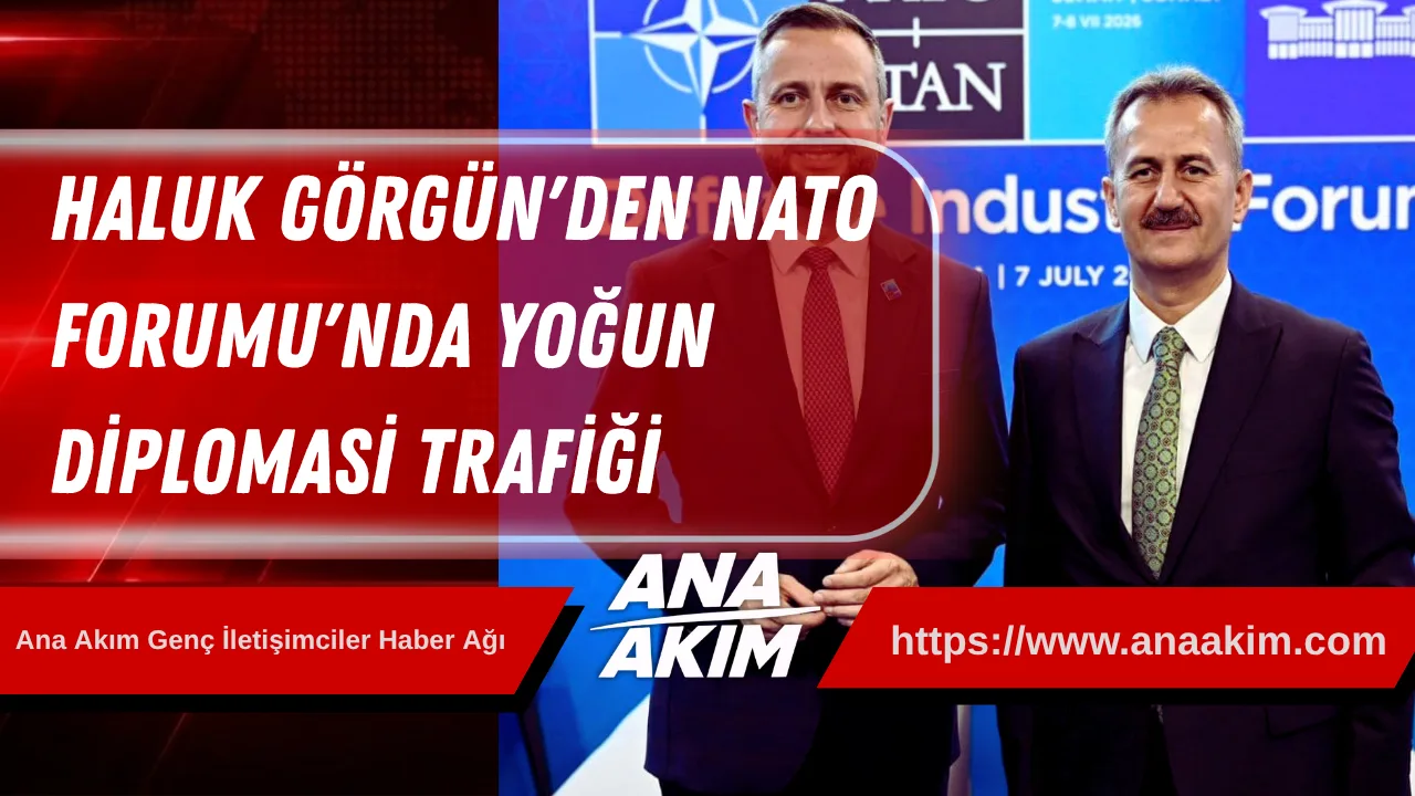 Haluk Görgün'den NATO Forumu'nda Yoğun Diplomasi Trafiği