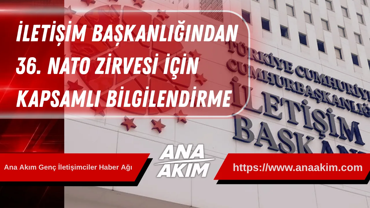 İletişim Başkanlığından 36. NATO Zirvesi İçin Kapsamlı Bilgilendirme