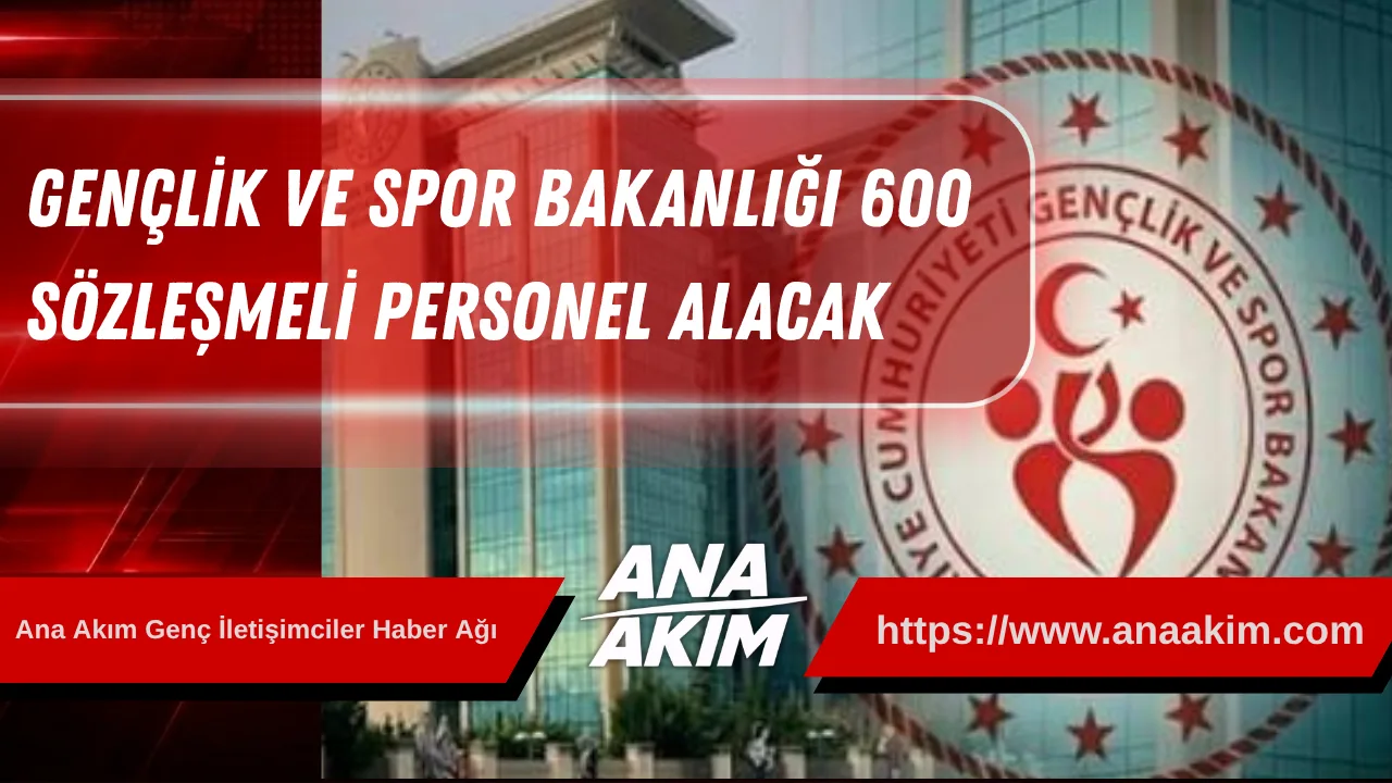 Gençlik ve Spor Bakanlığı 600 Sözleşmeli Personel Alacak