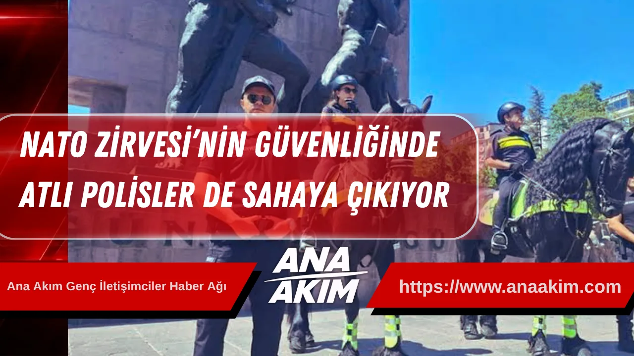Nato Zirvesi’nin Güvenliğinde Atlı Polisler De Sahaya Çıkıyor