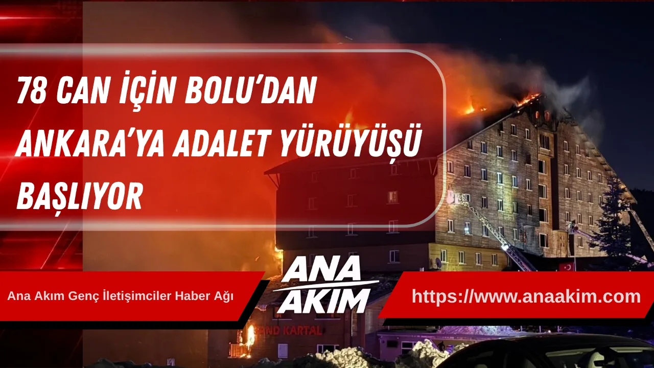 78 Can İçin Bolu’dan Ankara’ya Adalet Yürüyüşü Başlıyor