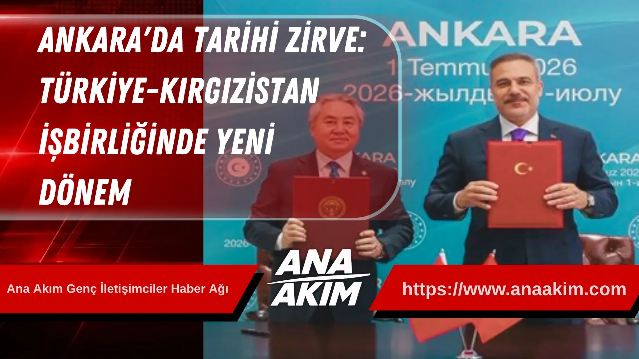 Ankara'da Tarihi Zirve: Türkiye-Kırgızistan İşbirliğinde Yeni Dönem