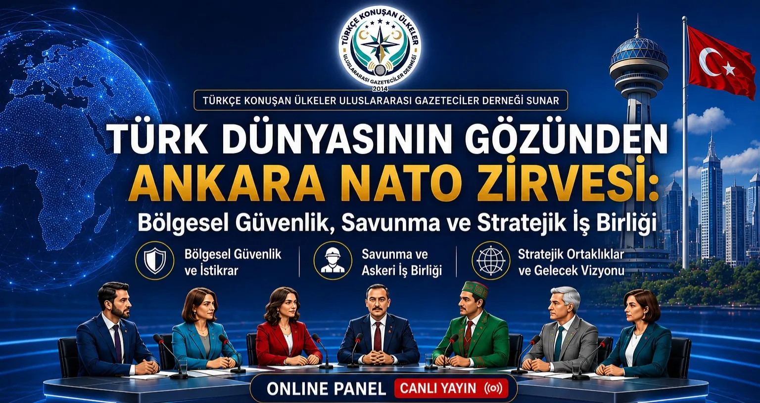 Türk Dünyasının Gözünden Ankara NATO Zirvesi: Bölgesel Güvenlik ve Stratejik İş Birliği Masaya Yatırılıyor