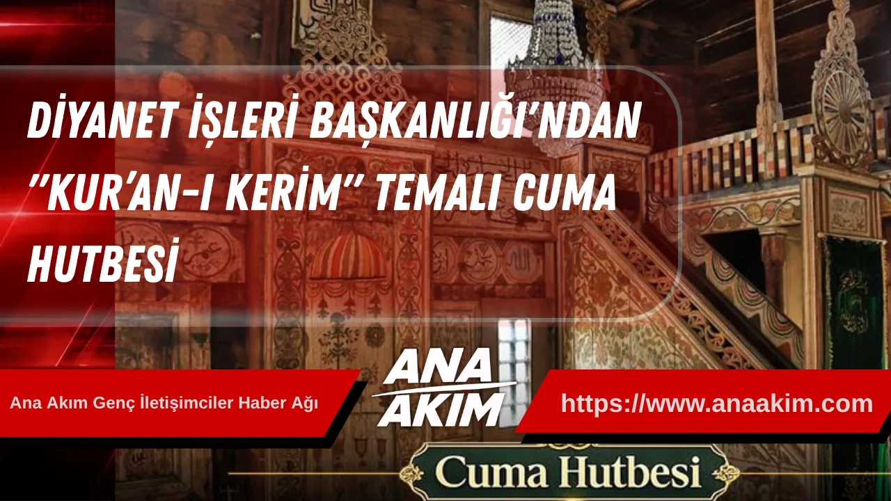 Diyanet İşleri Başkanlığı'ndan "Kur’an-ı Kerim" Temalı Cuma Hutbesi